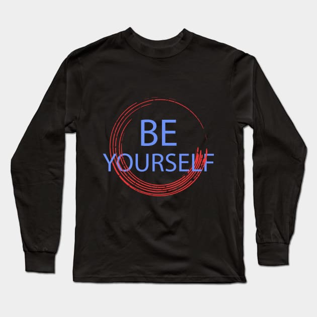 Be Yourself Long Sleeve T-Shirt by NAKLANT